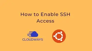 How to Enable SSH Access In Cloudways