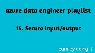 Azure Data engineering | adf data pipeline secure input/output