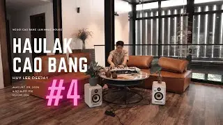 Mixtape Người Cao Bằng Làm Nhạc House #4 | Huy Lee vẩy HouseLak Vietmix trên Sofa