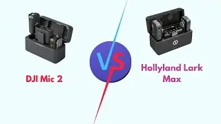 DJI Mic 2 Vs Hollyland Lark Max (Specs, Sound Quality, Battery Life, Performance, Features, Better)