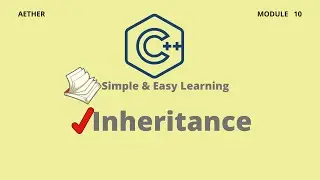 C++ Inheritance | C++ | Session 10 | Aether