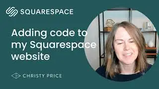 Adding code to Squarespace: 3 ways I've leveled up my website (Tutorial)