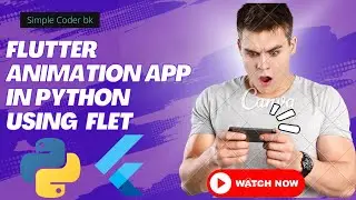 Flutter Animation App in Python Using Flet || @simplecoderbk6048@SimplilearnOfficial #python