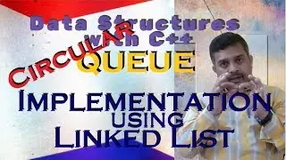 Circular Queue Implementation using Linked List