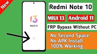 Redmi Note 10 Frp Google Lock Bypass Without PC MIUI 13 (2023)