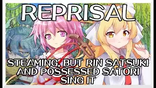 Reprisal - Steaming [Touhou Vocal Mix] / but Rin Satsuki and Possessed Satori sing it - FNF Covers