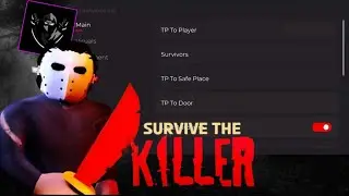 [👻] Survive the Killer Script 2025  | Loot AutoFarm, TP, ESP