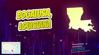 Bogalusa, Louisiana ⭐️🌎 AMERICAN CITIES 🌎⭐️