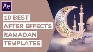 10 Best After Effects Ramadan Templates