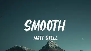 Matt Stell - Smooth (Lyrics)