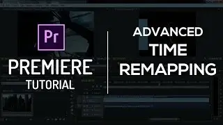 Advanced Time Remapping | Adobe Premiere Pro Tutorial