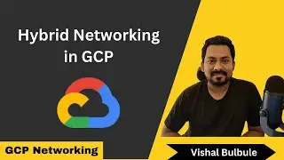 Hybrid Networking in GCP  | VPN ,Interconnect and Cross-Cloud Interconnect