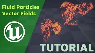 Fluid Particle Effect with Vector Fields | UE4