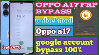 Oppo a17 frp bypass unlock tool(cph2477)Oppo a17 frp bypass