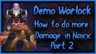 How to do more damage as a Demonology Lock in Naxxramas - Plague Wing -   Warlock Parsing Guide