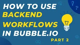 Learn How To Use Backend Workflows In Bubble.io (Part 2) #nocode  #bubble