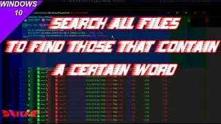 Searching Entire System To Find Files With Specific Words Or Sentences  - Windows10