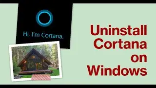 How to Finally Uninstall Cortana on Windows