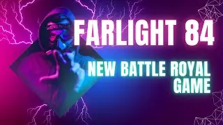 Farlight 84- New Trending Battle Royale Game | Tips And Tricks