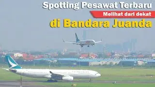 TERBARU, SPOTTING PESAWAT DI BANDARA JUANDA SURABAYA RUN WAY TERMINAL 1 DAN 2, PLANE SPOTTING