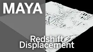 Maya + Redshift: Displacement