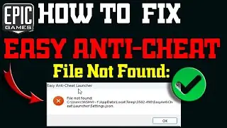 Fix Easy Anti-Cheat File Not Found | C:Users\YOURNAME\AppData\EasyAntiCheat\Launcher\Settings.json