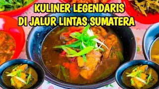 LEZATNYA KULINER LEGENDARIS DI JALUR LINTAS SUMATERA