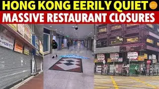 Hong Kong Eerily Quiet: Massive Restaurant Closures, Middle Class Flees