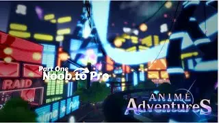 Anime adventures: Noob to Pro