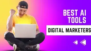 Best AI Tools for Digital Marketers