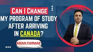 Can I Change my Program of Study after Arriving in Canada?