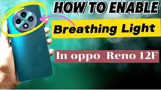 Oppo Reno 12F Camera Ring Light Notification setting | How to use camera ring lights on Call and SMS