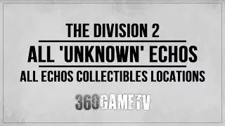 The Division 2 All Unknown Echos Collectibles Locations Guide (BASE GAME - NO UPDATES!)