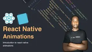 INTRODUCTION TO REACT NATIVE ANIMATIONS