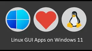 Run Linux GUI Apps on Windows 11