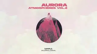 EW | Aurora Atmospheres Vol 2 [OUT NOW!]