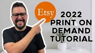 Etsy Print On Demand  Step By Step Tutorial For Beginners