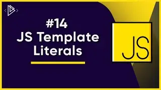 #14 Template Literals | JavaScript Full Tutorial