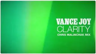 Vance Joy - Clarity (Chris Malinchak Mix) [Official Visualizer]