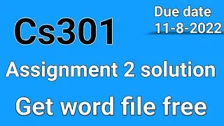 Cs301 Assignment 2 Solution 2022 | Cs302 assignment 2 solution spring | Let's Study