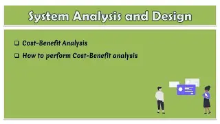 17 - System Analysis and Design | Cost Benefit Analysis | Perform Cost Benefit Analysis