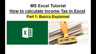 MS Excel Tutorial How to Calculate Income Tax Part 1 | Basics of income tax Slabs and Calculation