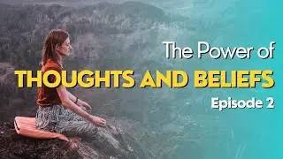 Manifestation Isn't Woo-Woo: The Science of Thoughts and Beliefs | Episode 2