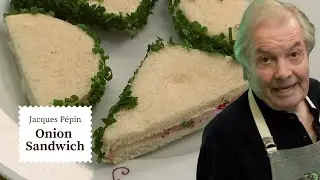 James Beards Famous Onion Sandwich Recipe | Jacques Pépin Cooking at Home  | KQED