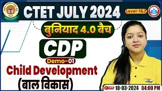 CTET July 2024 | CTET CDP Demo Class #01, Child Development, CDP For CTET, CDP By Kanika Ma'am