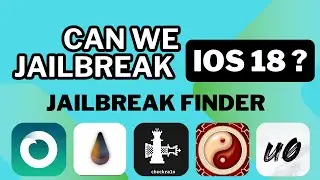 iOS 18 Jailbreak- Can We Jailbreak? This Tool will Help you to Find the Best Jailbreak Apps - Free