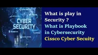 What is Play and Playbook In Cyber Security | Cyber Security Plan | Cisco Cyber Security