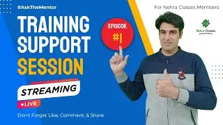 Episode - 1 | Nehra Classes Live Doubts Clearing & Training Support Session | Ask The Mentor