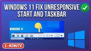 Windows 11 Fix unresponsive Start and Taskbar