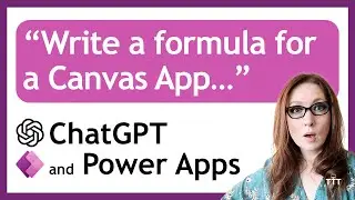 Let ChatGPT Help You Develop Power Apps Canvas Apps | Two Examples